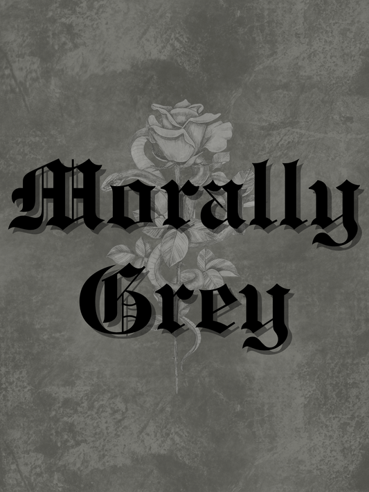 "Morally Grey"