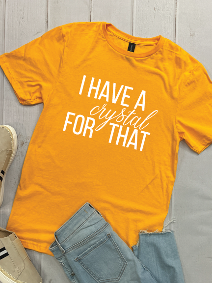 I Have A Crystal - Graphic Tee