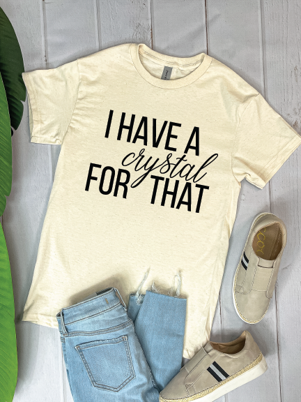 I Have A Crystal - Graphic Tee